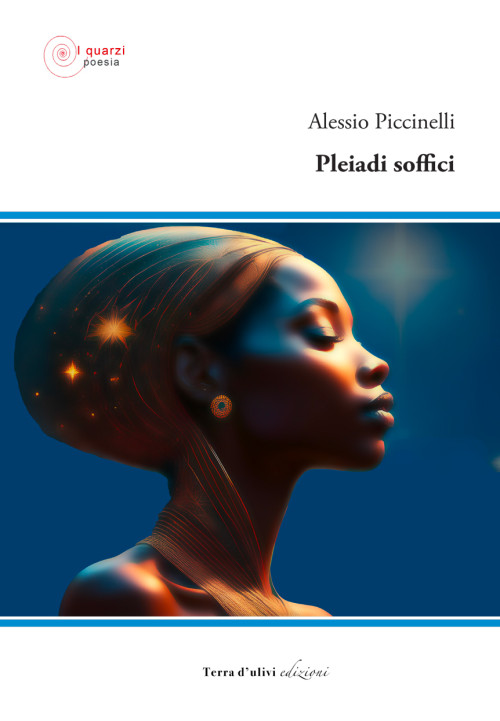 “Pleiadi soffici” di Alessio Piccinelli – Metafisica di un’anima